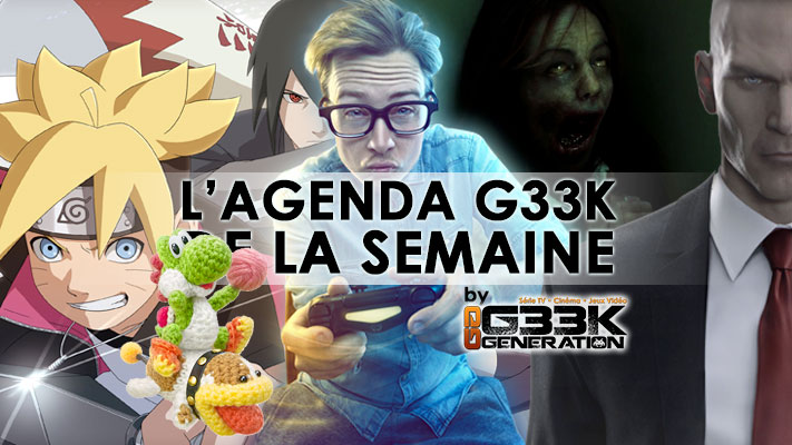 L’agenda Geek de la semaine (du 30 janvier au 5 février 2017) L'agenda Geek de la semaine (du 30 janvier au 5 février 2017)