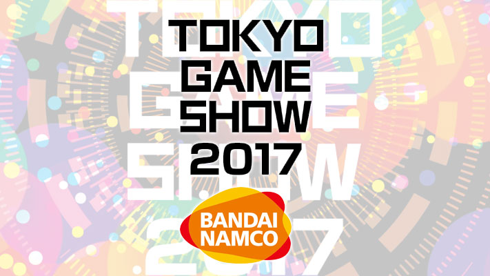 TGS 2017 - Bandai Namco - Tokyo Game Show 2017