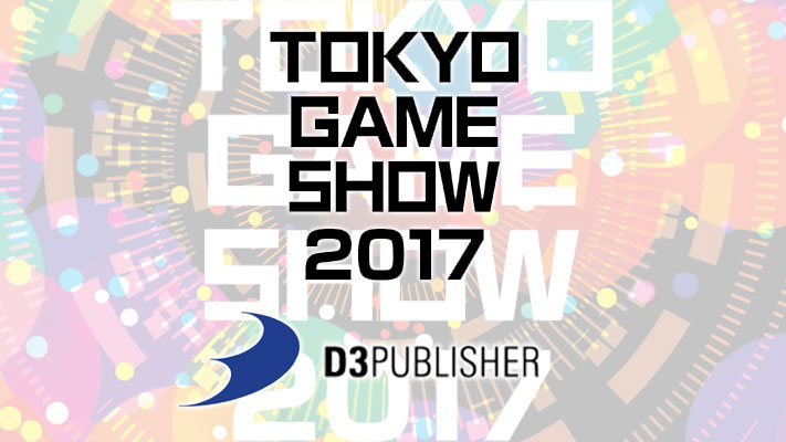 TGS 2017 - D3 Publisher - Tokyo Game Show 2017