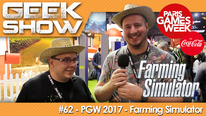 Geek Show #62 - PGW 2017 - Farming Simulator