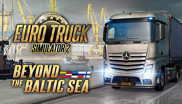 Euro Truck Simulator 2 : Beyond The Baltic Sea