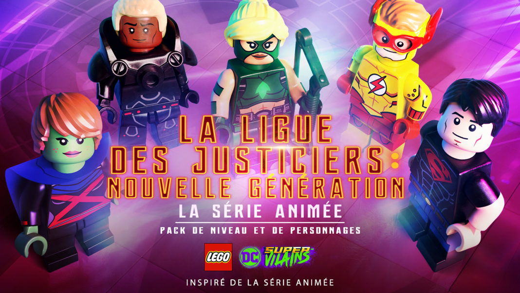 LEGO DC Super-Vilains La Ligue des Justiciers - Nouvelle Génération