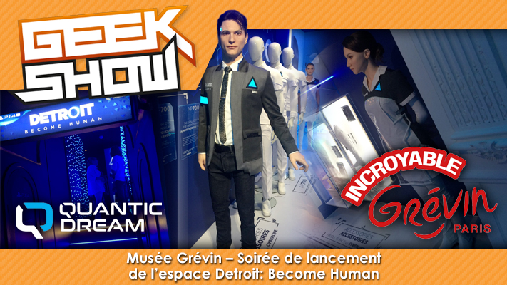 Geek-Show-Soirée-de-lancement-musée-Grévin-Detroit-Become-Human