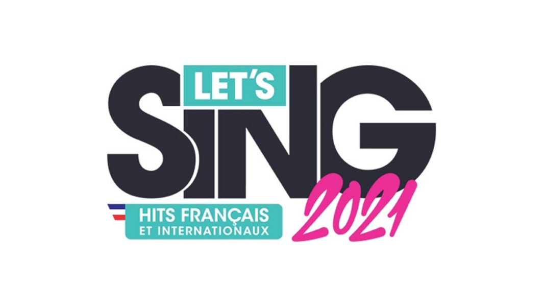 Let's Sing 2021 Hits Français et Internationaux