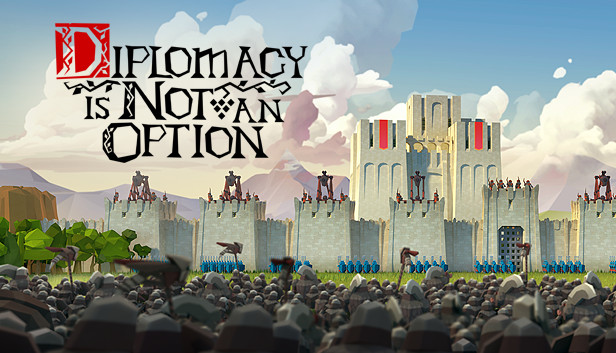 Diplomacy is Not an Option Diplomacy is Not an Option