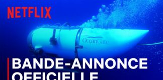 Titan : Le naufrage d’OceanGate – un trailer pour le docu Netflix Titan : Le naufrage d'OceanGate