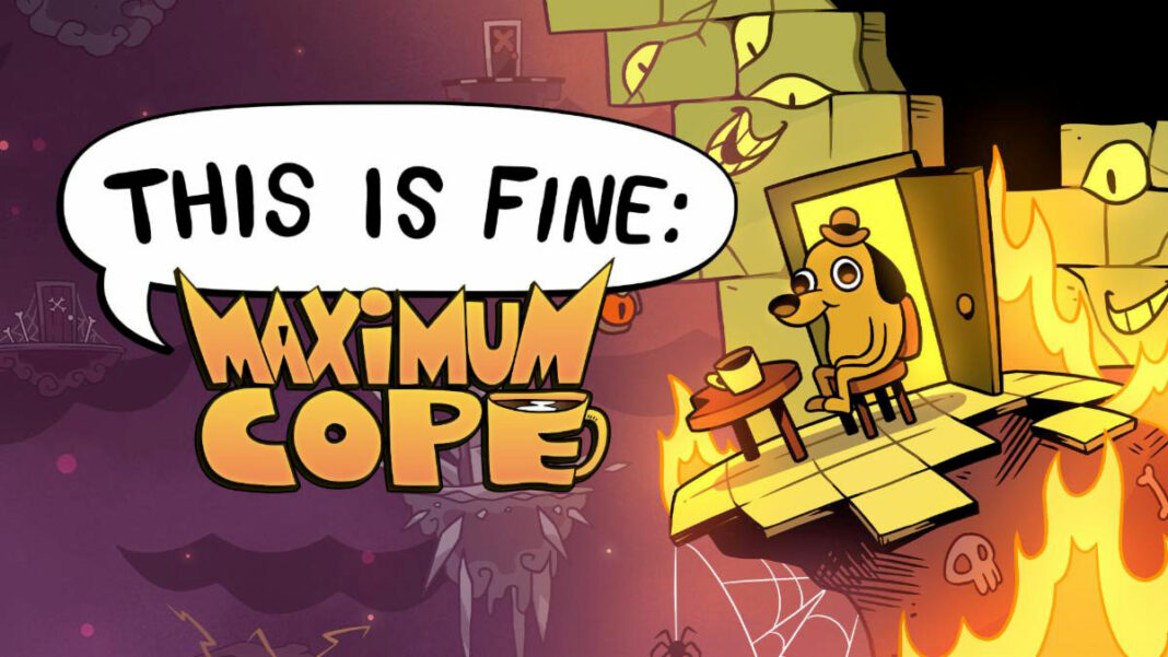 This is Fine: Maximum Cope