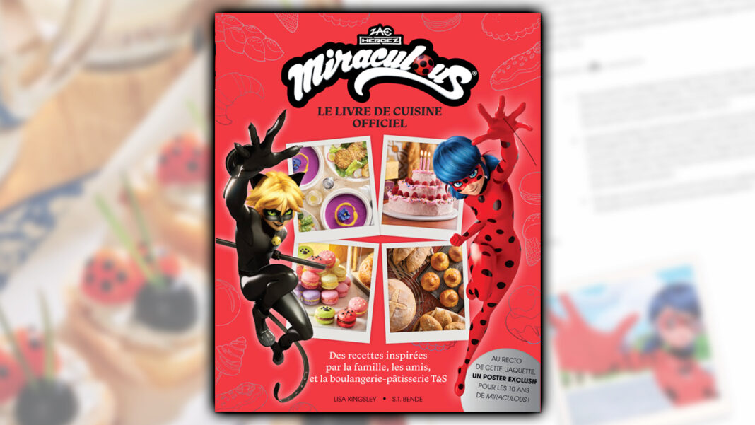 Miraculous : le livre de cuisine officiel