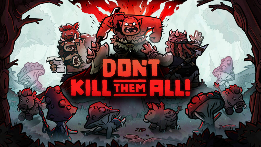 Don’t Kill Them All